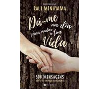 Dá-me um Dia para Mudar a Tua Vida (Portuguese Edition) [Paperback] Raul Minh'alma
