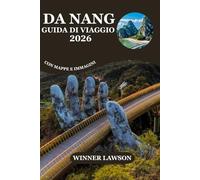 DA NANG GUIDA DI VIAGGIO 2026: ESPLORA PONTI DORATI, AVVENTURE SULL'OCEANO, PATRIMONIO CULTURALE E FUGHE PANORAMICHE