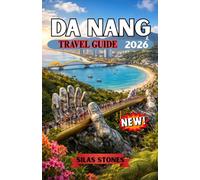 DA NANG TRAVEL GUIDE 2026: Everything You Need to Know About Beaches, Food, Culture, and Hidden Gems in Central Vietnam