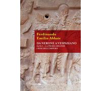 Da Nerone a Vespasiano 69 D.C.: La prima grande crisi dell'Impero - Ferdinando Emilio Abbate - Jouvence - ebook (ePub) - Livre