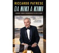 Da Niki a Kimi Coraggio tecnica e passione nella F1 di ieri e di oggi - Riccardo Patrese - Rizzoli - ebook (ePub) - Livre
