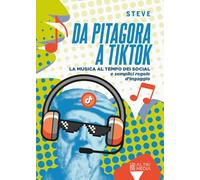 Da Pitagora a Tik Tok. La musica ai tempi dei social e semplici regole di ingaggio