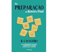 Da Preparação ao Roteiro Final