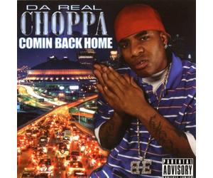 Da Real Choppa - Comin Back Home