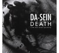 Da-Sein - Death is The Most Certain Possibility [Import]