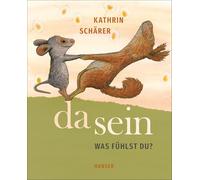 Da sein: Was fühlst du?