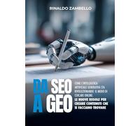 DA SEO A GEO: Come l’intelligenza artificiale generativa sta rivoluzionando il modo di cercare online. Le nuove regole per creare contenuti che si facciano trovare