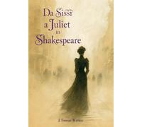 Da Sissi a Juliet in Shakespeare