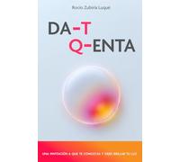 Da-T Q-enta: Una invitación a que te conozcas y dejes brillar tu Luz