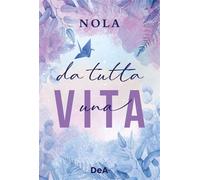 Da tutta una vita - Nola - De Agostini - ebook (ePub) - Livre
