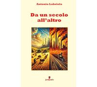 Da un secolo all'altro: Nuova edizione con annotazioni