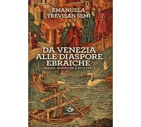 DA VENEZIA ALLE DIASPORE EBRAICHE Spezie, ricerche e ricette - Emanuela Trevisan Semi - Jouvence - ebook (ePub) - Livre