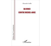 Da Vinci contre Michel-Ange - Alessandro Avellis - L'harmattan - broché - Théâtre