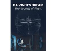 Da Vinci's Dream: The Secrets of Flight [DVD]