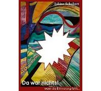 Da War Nichts! ... Wenn Die Erinnerung Fehlt