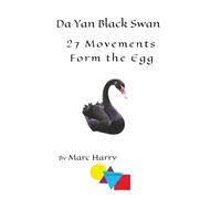 Da Yan Black Swan: 27 Movements Form the Egg by Marc Harry
