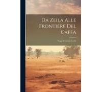 Da Zeila Alle Frontiere Del Caffa