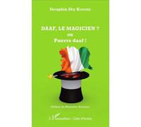 Séraphin Sky Kouame – Daaf, le magicien ? Ou Pauvre Daaf ! – Essai – Broché