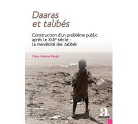 Daaras Et Talibés - Construction D'un Problème Public Après Le Xixe Siècle : La Mendicité Des Talibés