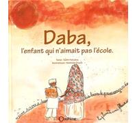 Daba, l'enfant qui n'aimait pas l'école - Salim Hatubou - Orphie G.doyen Editions - broché - Contes et légendes jeunesse