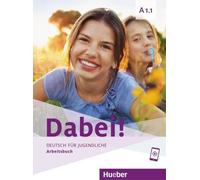 Dabei ! A1.1. allemand pour adolescents.allemand comme langue étrangère. Cahier d'exercices