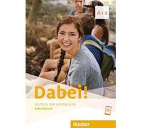 Dabei ! A1.2. allemand langue étrangère / cahier d'exercices