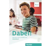 Dabei A2.1. allemand pour adolescents.allemand comme langue étrangère. Cahier d'exercices