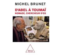 D'abel À Toumaï - Nomade, Chercheur D'os