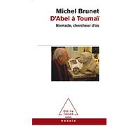 D'Abel à Toumaï: Nomade, chercheur d'os