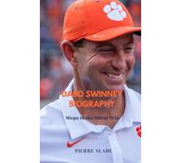 Dabo Swinney Biography: Steps to the Silent Win