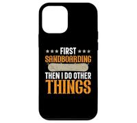 d'abord, Faire du sandboard, Puis Je Fais d'autres Choses Coque pour iPhone 12 Mini