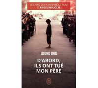 D'abord, ils ont tué mon père - Loung Ung - J'ai Lu - Poche - Essai