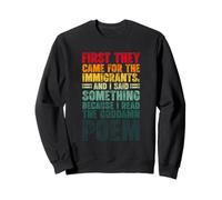 d'abord, Ils sont Venus pour Les Immigrants et J'Ai parlé Sweatshirt