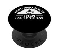 d'abord Je Bois du café, Puis Je construis des Choses PopSockets PopGrip Adhésif