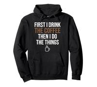 d'abord, Je Bois du café, Puis Je Fais Les Choses. Funny Coffee Lover Sweat à Capuche
