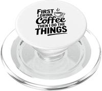 d'abord, Je Bois du café, Puis Je Fais Les Choses PopSockets PopGrip pour MagSafe