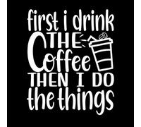 d'abord je bois le café puis je fais les choses typographiques Stickers gravés 65.6x79.7cm Décoration artistique Blanc