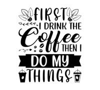 d'abord je bois le café puis je fais mes affaires citations sur le café affiche slogan typographique Stickers gravés 65.6x78.2cm Culture du tatouage Noir