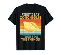d'abord, Je Mange des conchiglies, Puis Je Fais Les Choses, Amateur de Nourriture T-Shirt Graphique avec Valeur