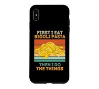 d'abord, Je Mange des pâtes Bigoli, Puis Je Fais Les Choses pour Les gourmands Coque pour iPhone XS Max