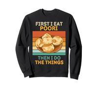 d'abord, Je Mange du poori, Puis Je Fais Les Choses Vintage poori Sweatshirt