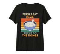 d'abord, Je Mange du Riz, Puis Je Fais Les Choses avec du Riz Vintage T-Shirt Haut de Gamme
