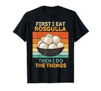 d'abord, Je Mange du Rosgulla, Puis Je Fais Les Choses Vintage Rosgulla T-Shirt Graphique avec Valeur