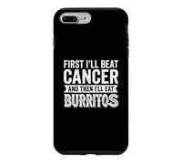 d'abord Je Vais Battre Le Cancer et Ensuite Je mangerai des Burritos Coque pour iPhone 7 Plus/8 Plus