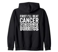 d'abord Je Vais Battre Le Cancer et Ensuite Je mangerai des Burritos Sweat à Capuche