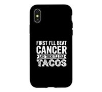 d'abord Je Vais Battre Le Cancer et Ensuite Je mangerai des Tacos Coque pour iPhone X/XS