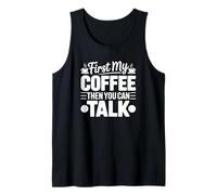 d'abord Mon café, Puis tu pourras Parler - Funny Coffee Débardeur