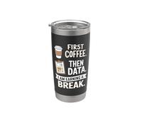 D'abord un café, puis des données, je gagne une pause, professeur drôle Gobelet isotherme en acier inoxydable double paroi