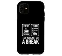 d'abord Un café, Puis des données, Un Professeur de Speed Amusant Faisant Une Pause Coque pour iPhone 11