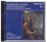 D'ABRAHAM A MOISE - RÉPONS GRÉGORIEN SUR LES TEXTES DE LA BIBLE
